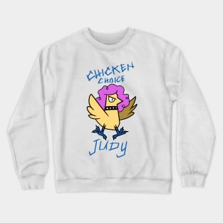 Chicken Choice Judy Crewneck Sweatshirt